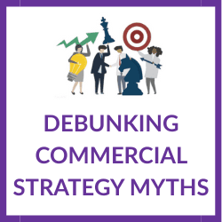 Debunking Commercial Strategy Myths