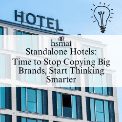 Standalone Hotels: Stop Copying Brands, Start Thinking Smarter