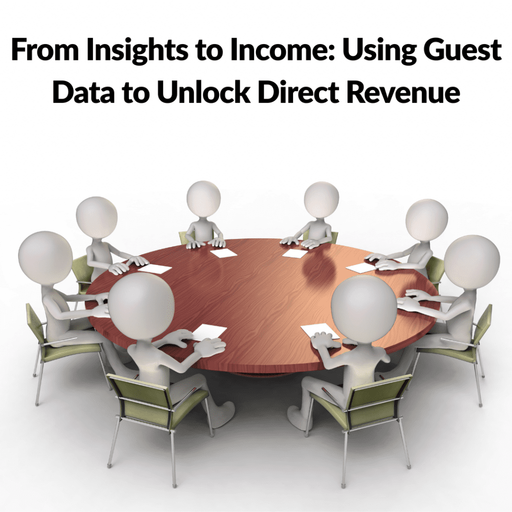 Mini-Roundtable: From Insights to Income: Using Guest Data to Unlock Direct Revenue