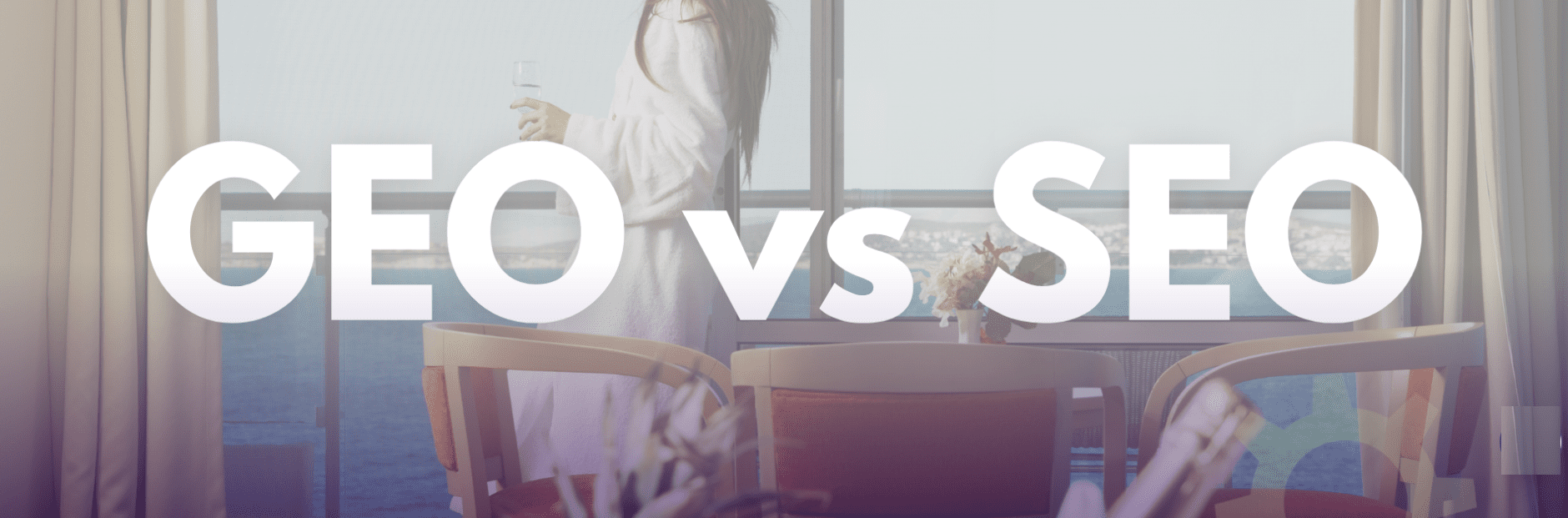 GEO vs SEO for Hotels: 10 Comparisons